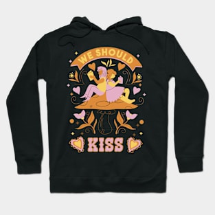 we should KISS Hoodie